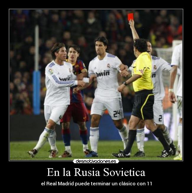En la Rusia Sovietica - el Real Madrid puede terminar un clásico con 11