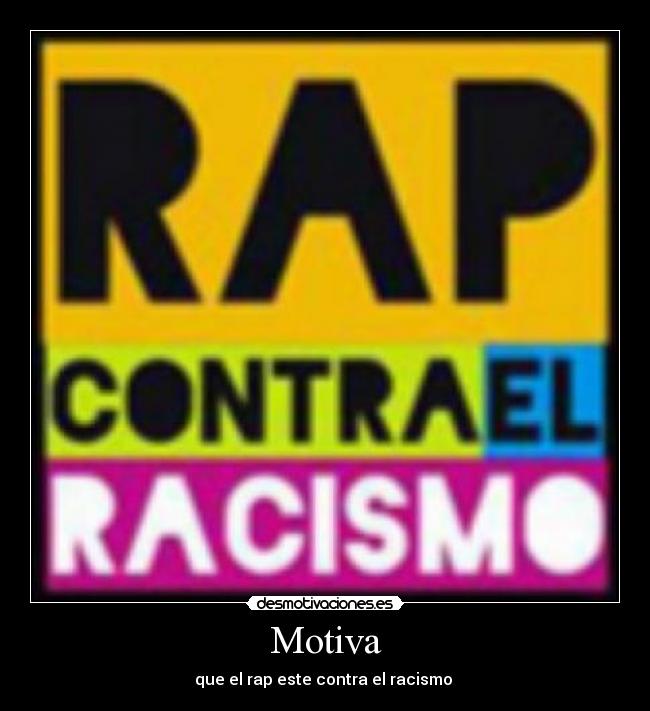Motiva - que el rap este contra el racismo