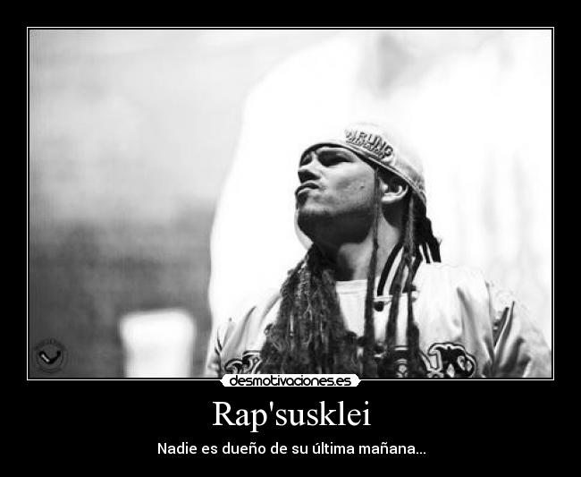 Rapsusklei - Nadie es dueño de su última mañana...