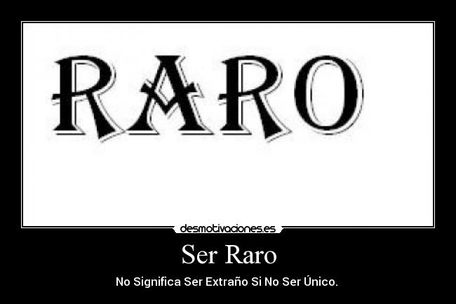 Ser Raro -