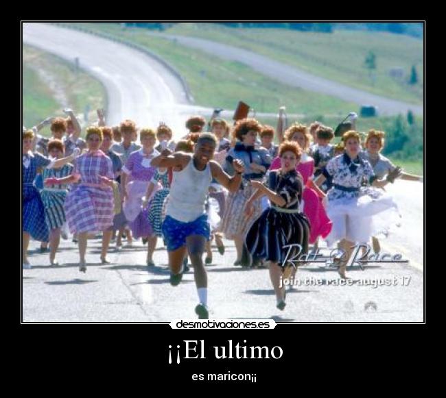 ¡¡El ultimo - es maricon¡¡