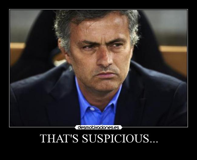 THATS SUSPICIOUS... - 