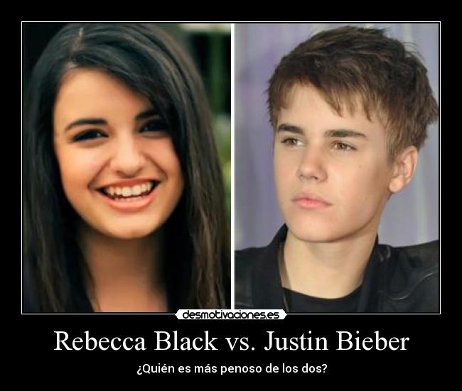 Rebecca Black vs. Justin Bieber -