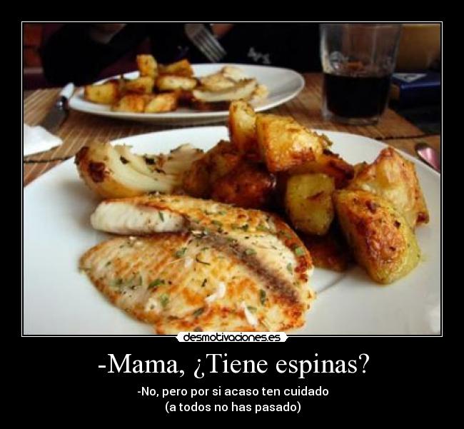 -Mama, ¿Tiene espinas? -