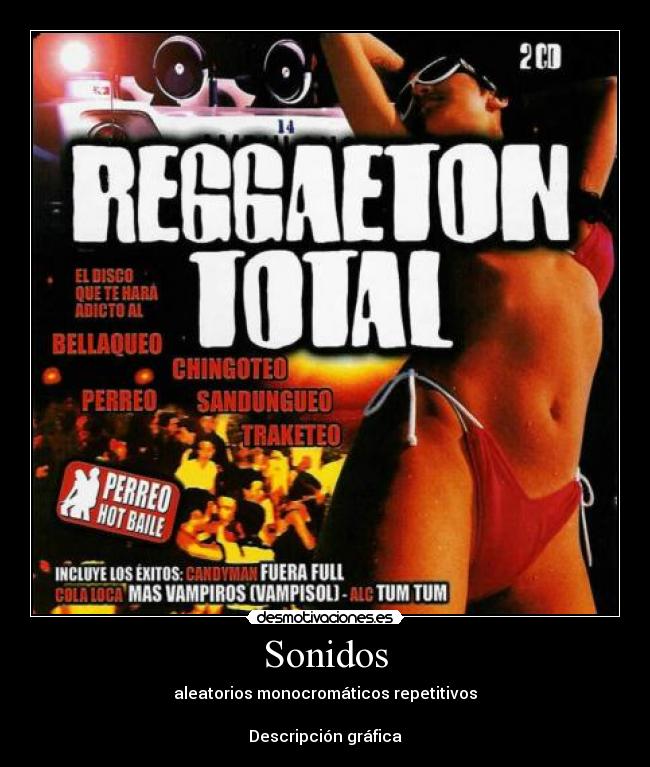 Sonidos - aleatorios monocromáticos repetitivos
Descripción gráfica