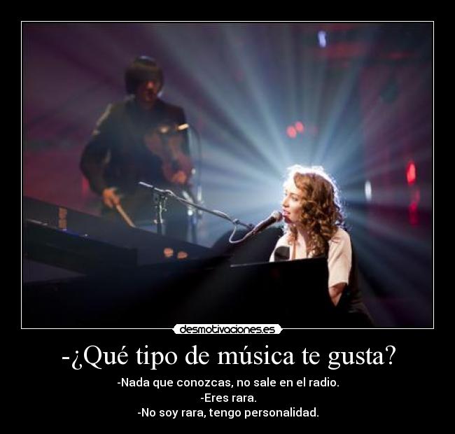 -¿Qué tipo de música te gusta? - 