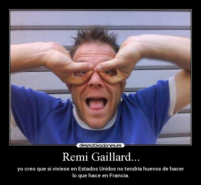 Remi Gaillard... -