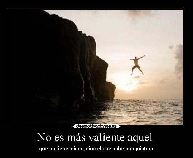 No es más valiente aquel  - 