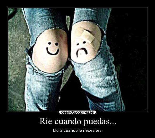 Rie cuando puedas... -