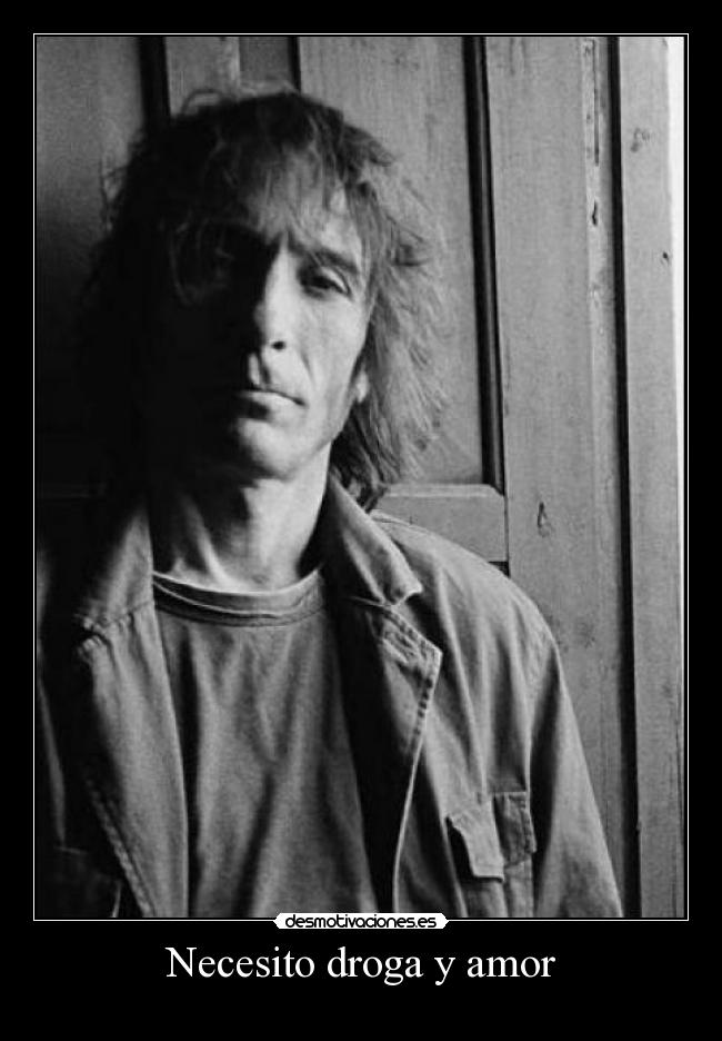 Necesito droga y amor -