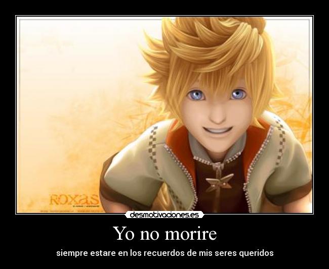 Yo no morire - siempre estare en los recuerdos de mis seres queridos