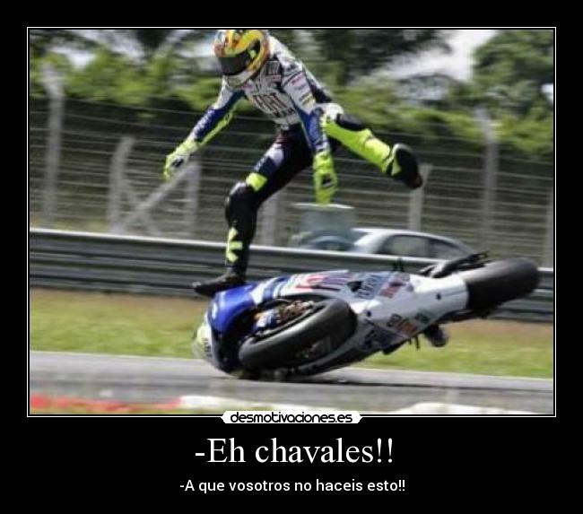 -Eh chavales!! - -A que vosotros no haceis esto!!