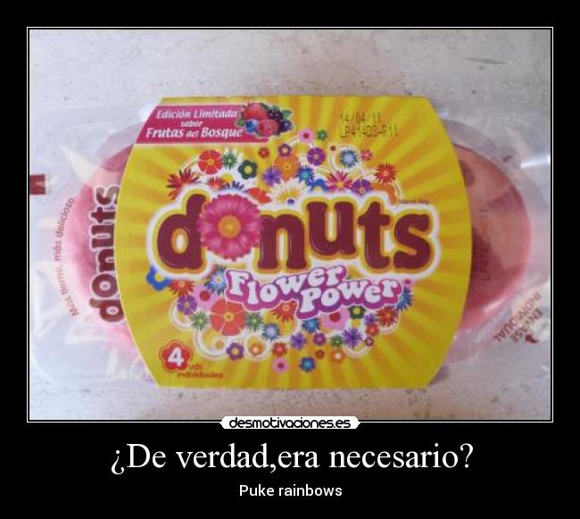¿De verdad,era necesario? - Puke rainbows
