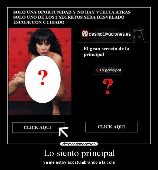 Lo siento principal - ya me estoy acostumbrando a la cola