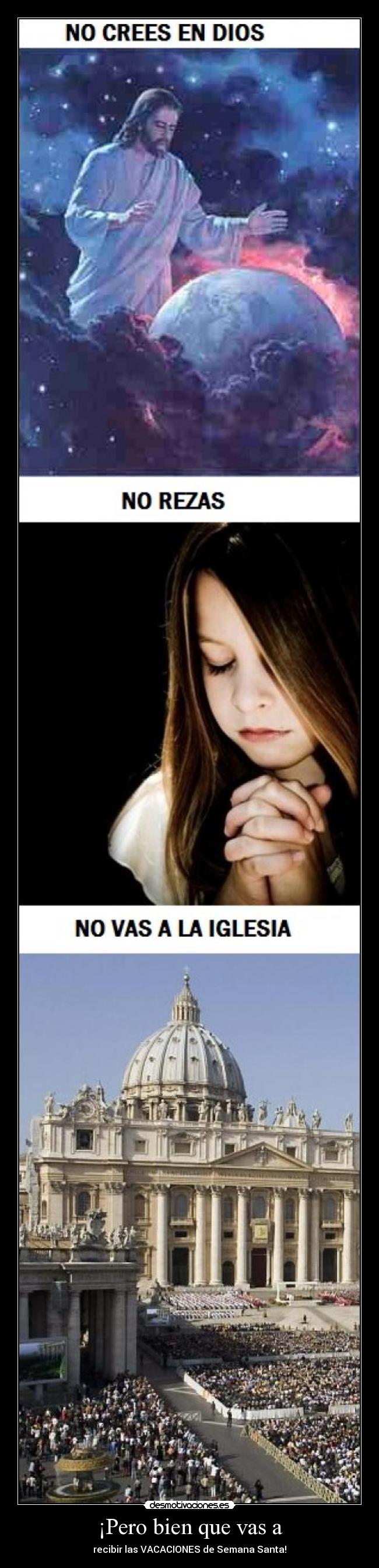¡Pero bien que vas a - recibir las VACACIONES de Semana Santa!
