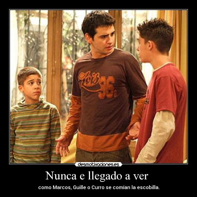 Nunca e llegado a ver  - 