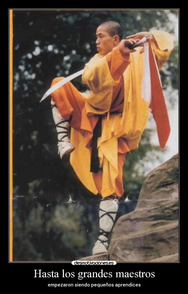 Hasta los grandes maestros - empezaron siendo pequeños aprendices