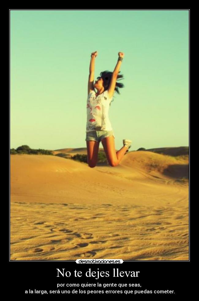 No te dejes llevar -