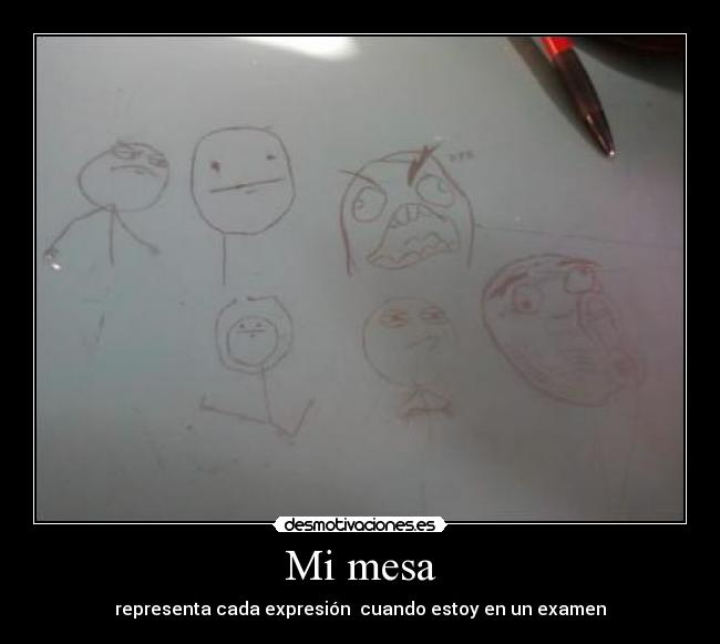 Mi mesa - representa cada expresión  cuando estoy en un examen