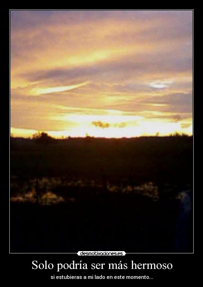 Solo podría ser más hermoso -