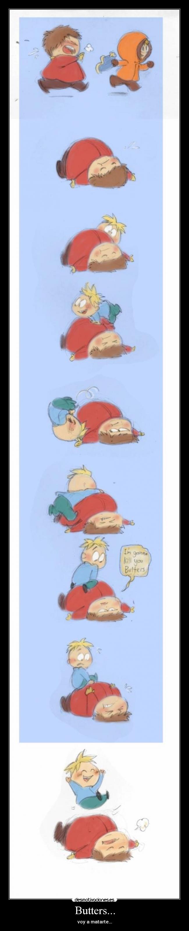 Butters... - voy a matarte...