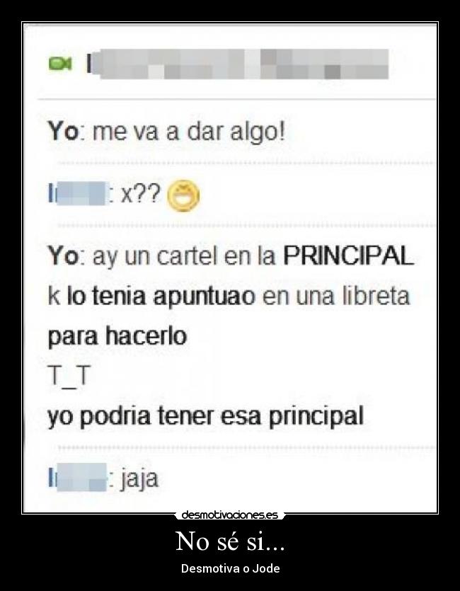 No sé si... - Desmotiva o Jode