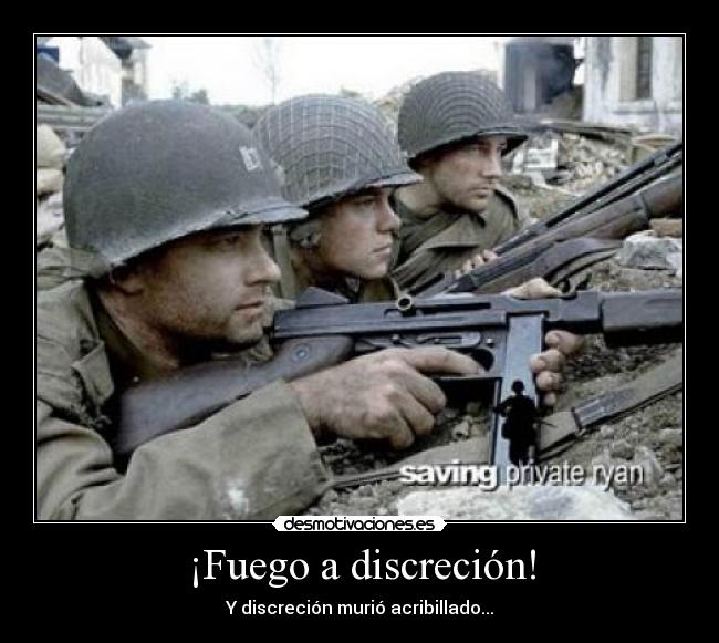 ¡Fuego a discreción! -