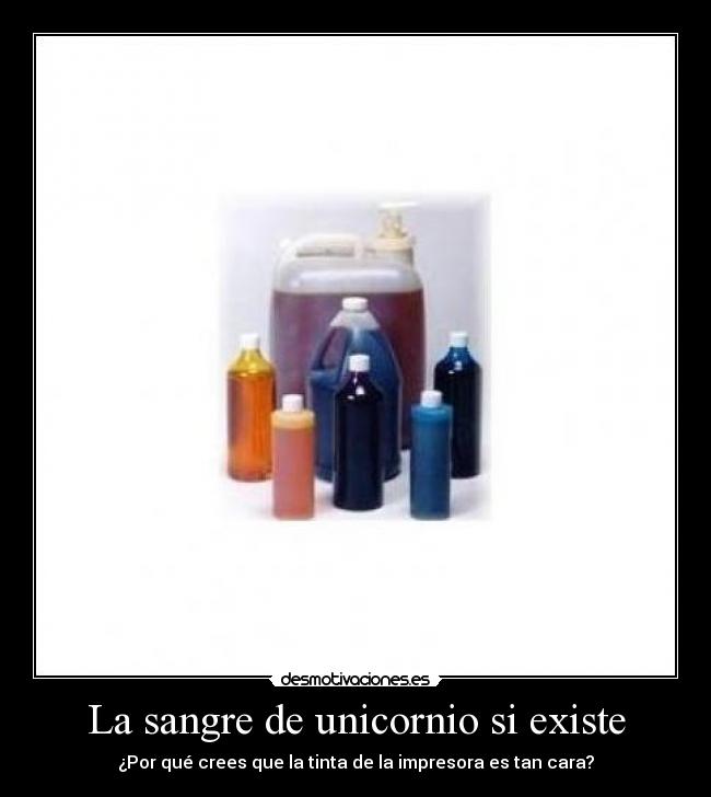 La sangre de unicornio si existe - ¿Por qué crees que la tinta de la impresora es tan cara?