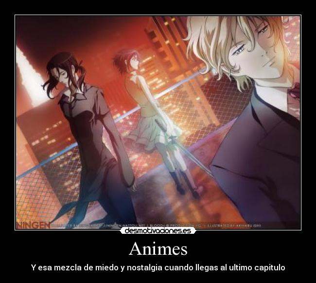 Animes - Y esa mezcla de miedo y nostalgia cuando llegas al ultimo capitulo