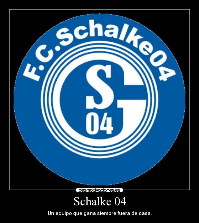 Schalke 04 - Un equipo que gana siempre fuera de casa.