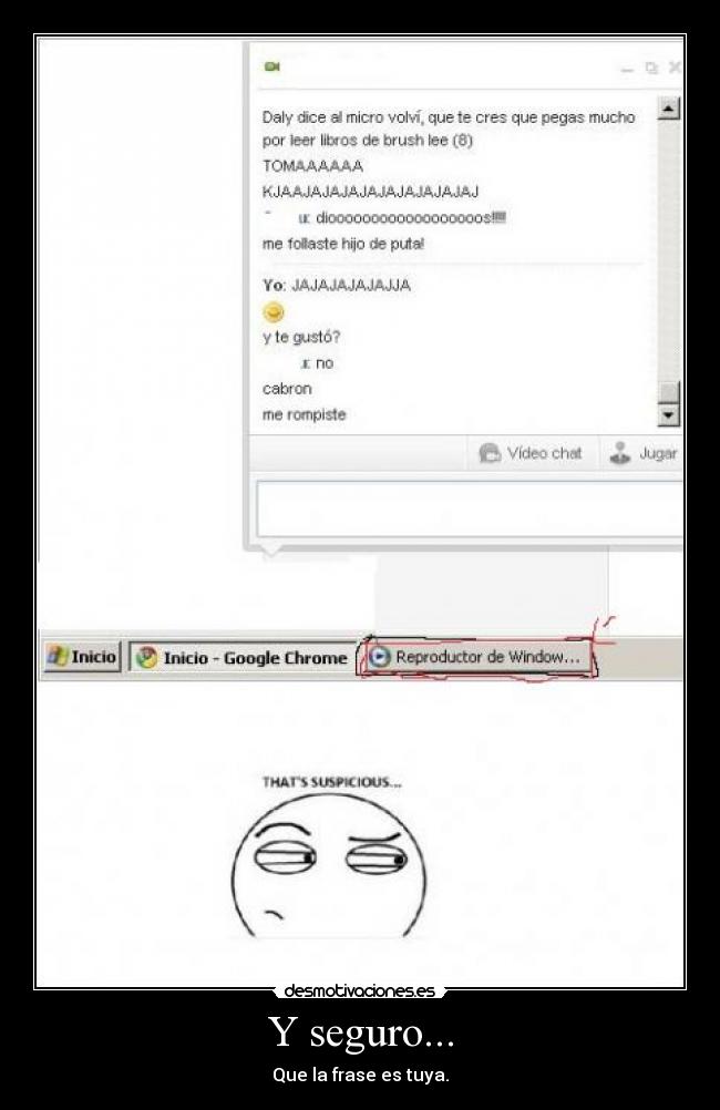 Y seguro... - Que la frase es tuya.