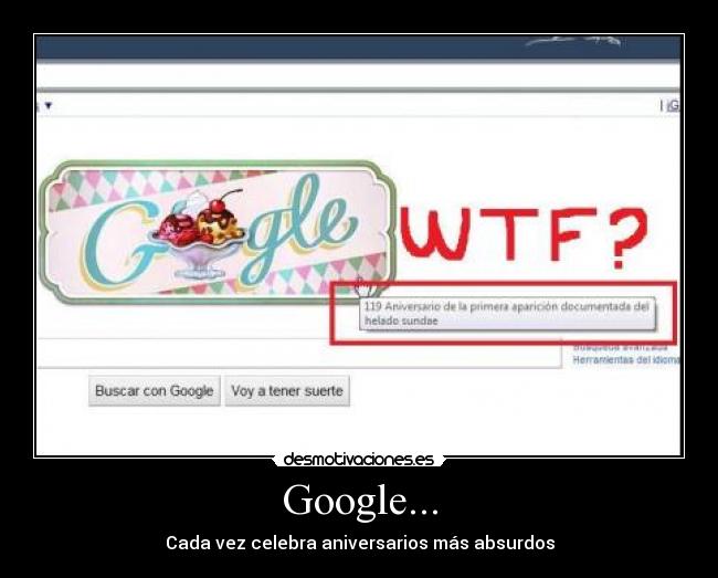 Google... - Cada vez celebra aniversarios más absurdos