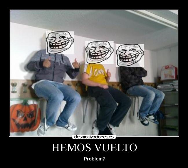HEMOS VUELTO -