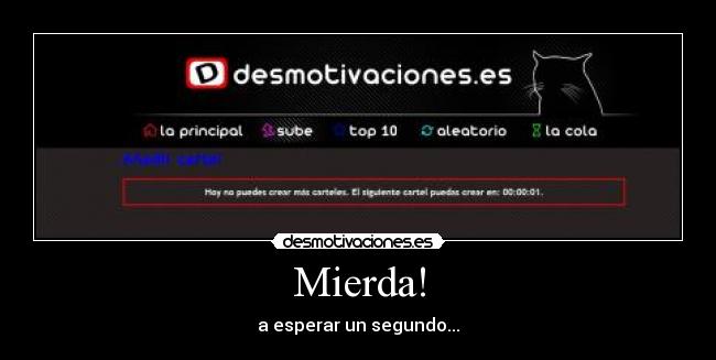 Mierda! - a esperar un segundo...