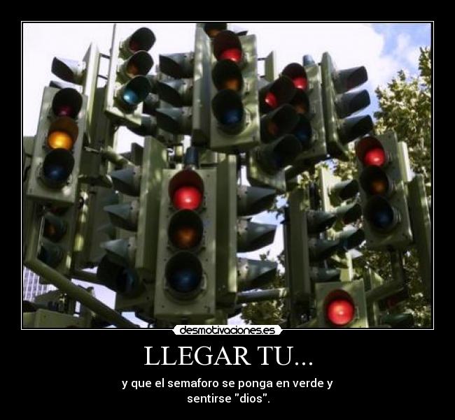 LLEGAR TU... -