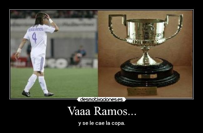 Vaaa Ramos... - y se le cae la copa.