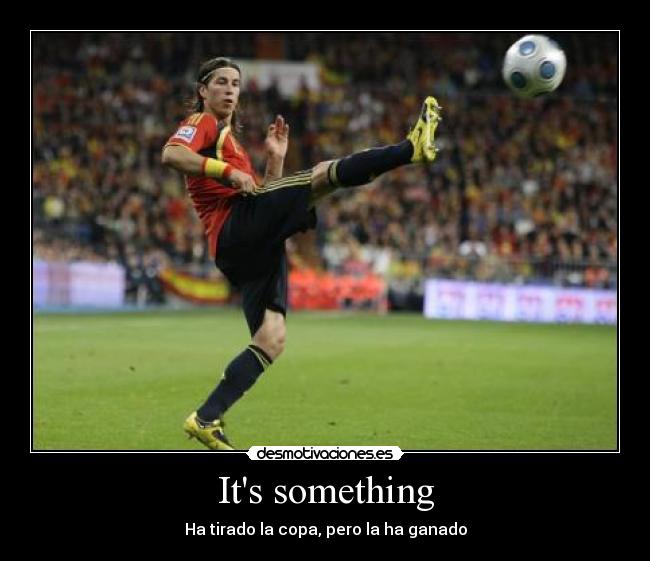 Its something - Ha tirado la copa, pero la ha ganado