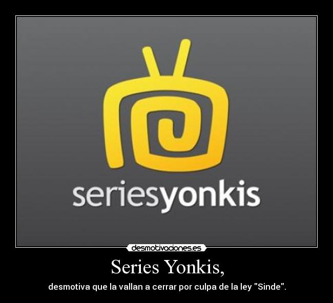 Series Yonkis, -