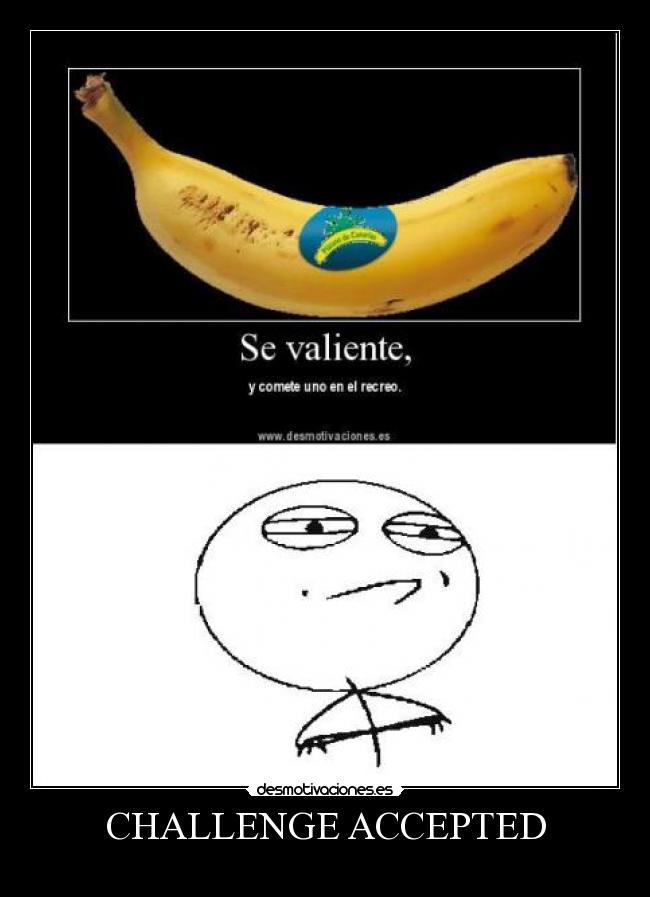 CHALLENGE ACCEPTED -