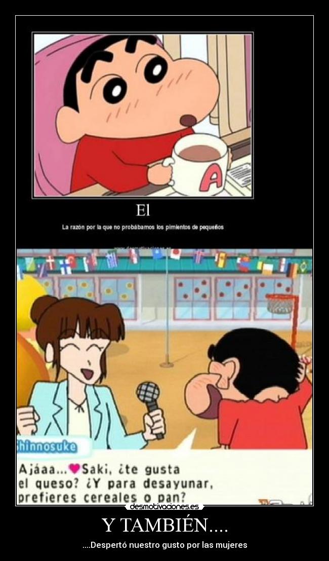 Y TAMBIÉN.... - ....Despertó nuestro gusto por las mujeres