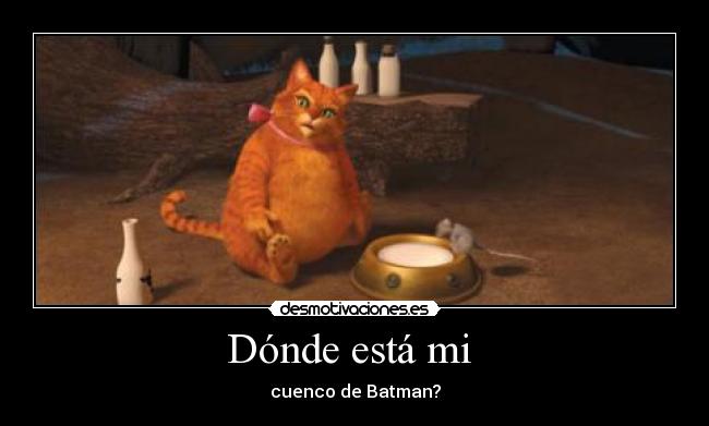 carteles batman cuenco donde esta gatos desmotivaciones