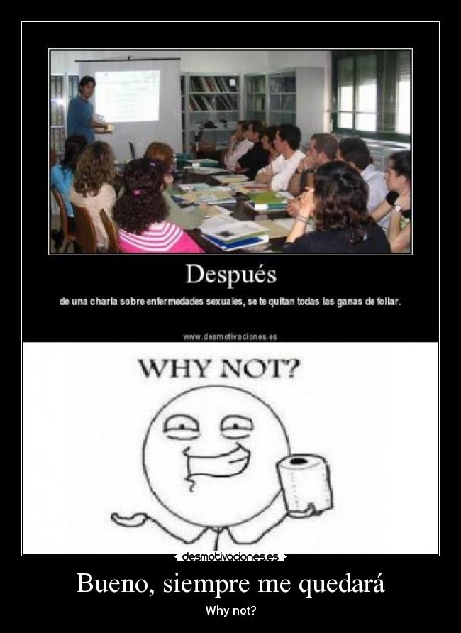 Bueno, siempre me quedará -