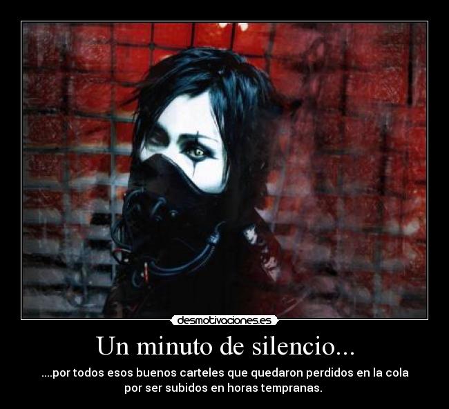 Un minuto de silencio... - ....por todos esos buenos carteles que quedaron perdidos en la cola
por ser subidos en horas tempranas. 
