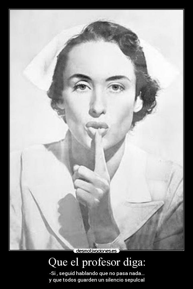 Que el profesor diga: -