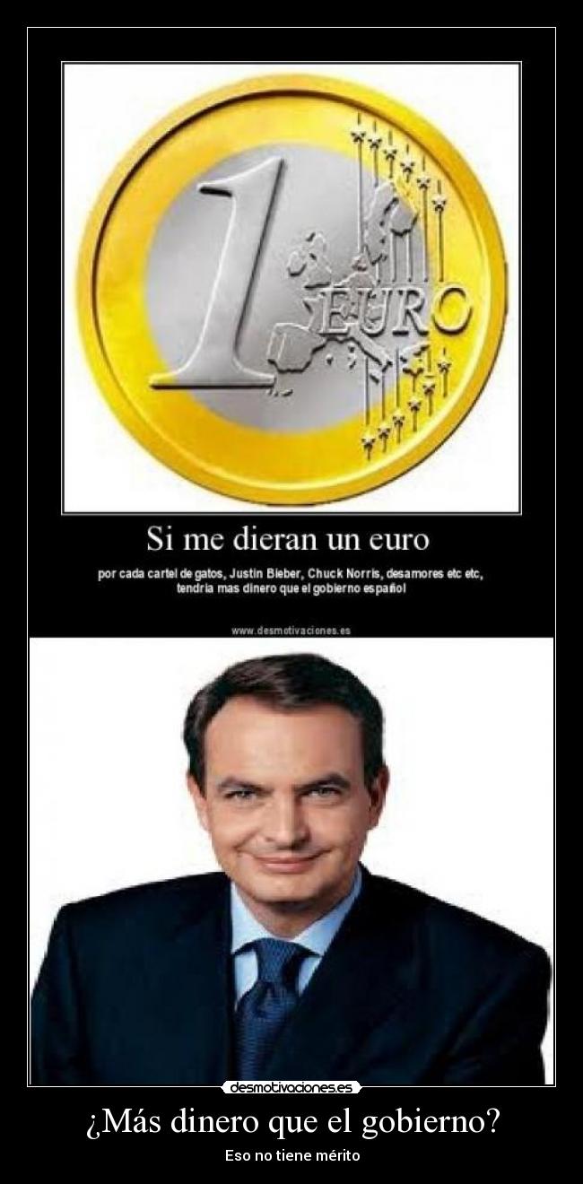 ¿Más dinero que el gobierno? - Eso no tiene mérito