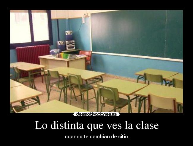 Lo distinta que ves la clase - 