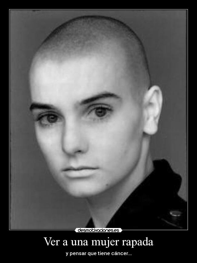 Ver a una mujer rapada -