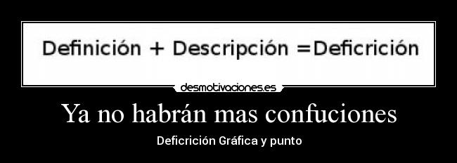 Ya no habrán mas confuciones - Deficrición Gráfica y punto