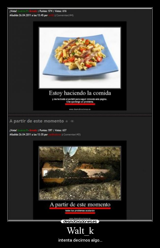 Walt_k - intenta decirnos algo...