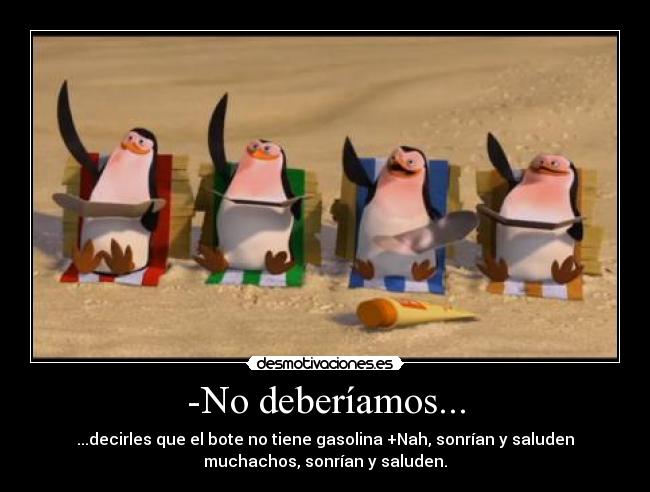 -No deberíamos... - 